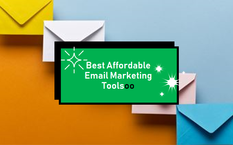 Best Affordable Email Marketing Tools